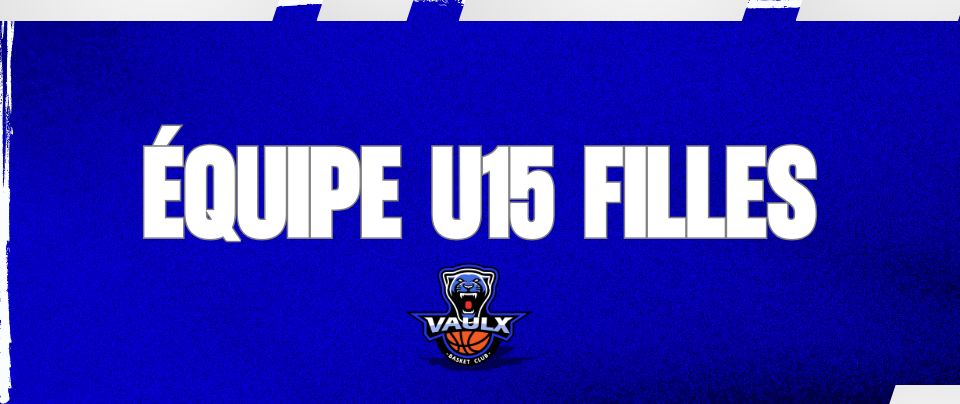 ÉQUIPE U15 FÉMININ