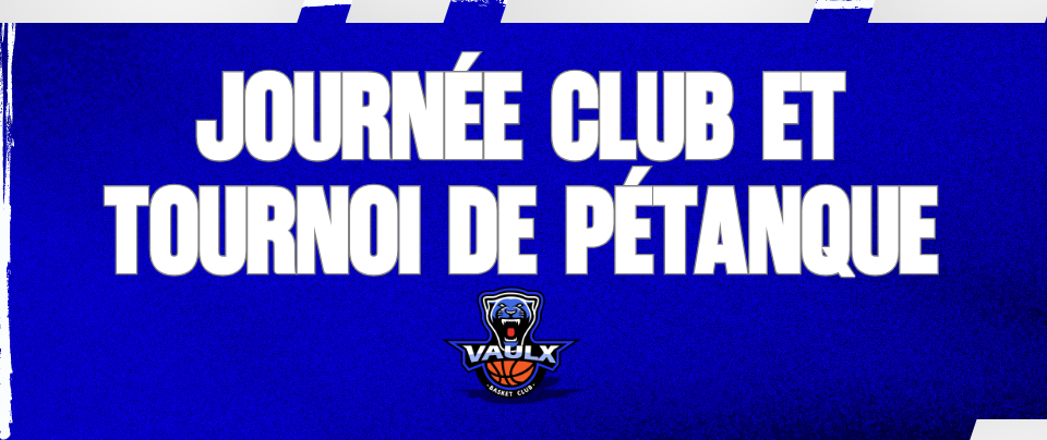 JOURNÉE CLUB ET TOURNOI DE PÉTANQUE !