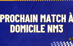 PROCHAIN MATCH A DOMICILE · NATIONALE 3 MASCULINE 